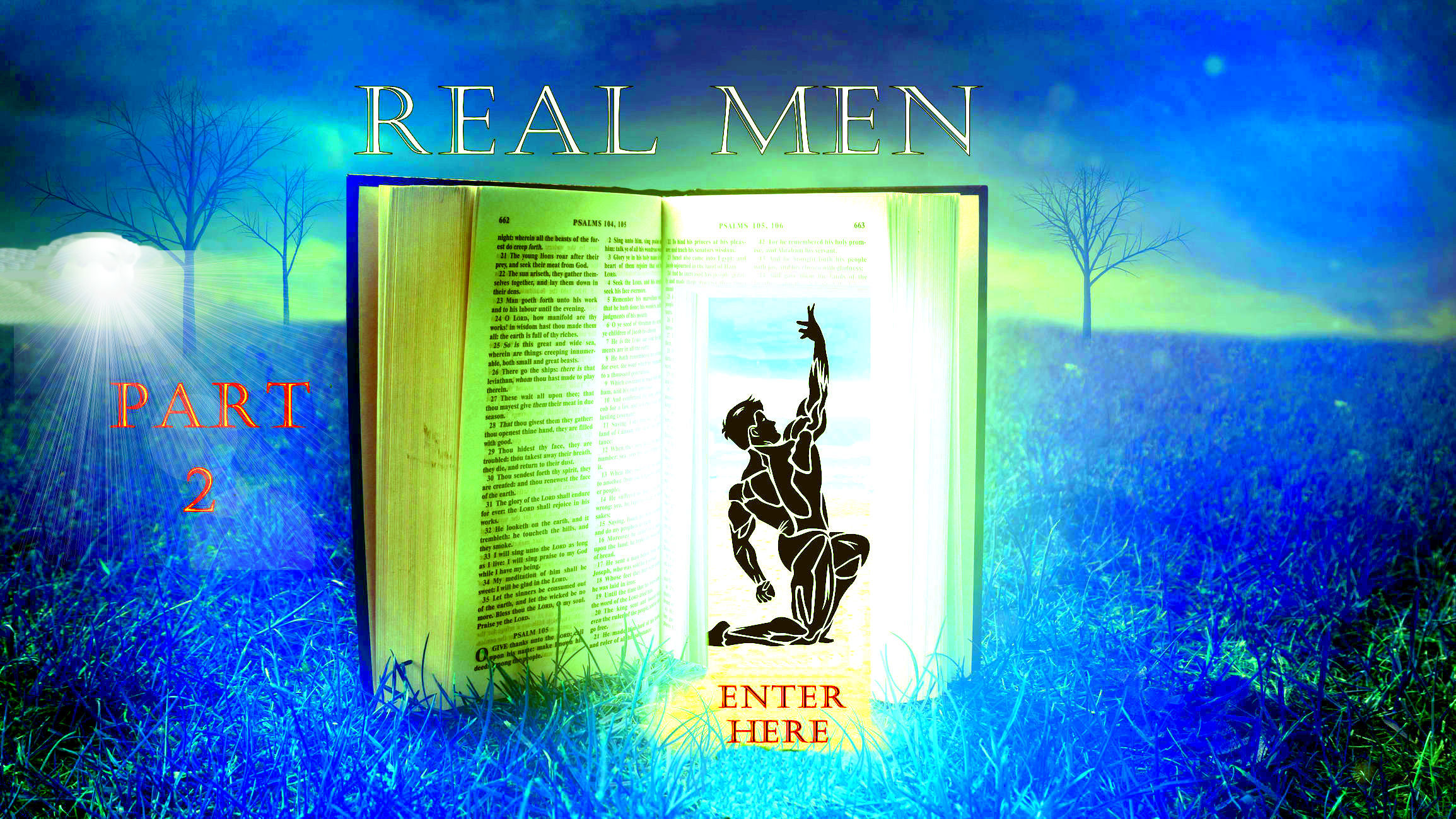 Now Is The Time: Real Men Step Foward…Part 2